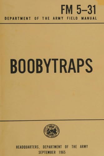 Boobytraps Field Manual 5-31 Boobytraps Field Manual 5-31 von Restored Editions