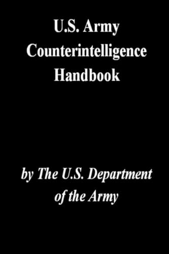 U.S. Army Counterintelligence Handbook U.S. Army Counterintelligence Handbook von Restored Editions