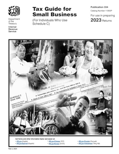 Tax Guide (2023) for Small Business (For Individuals Who Use Schedule C) Publication 334