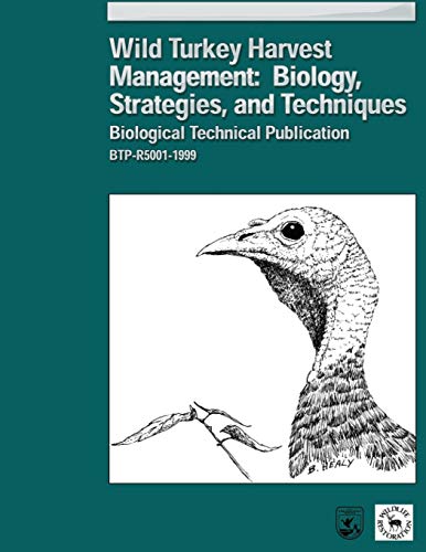 Wild Turkey Harvest Management: Biology, Strategies, and Techniques