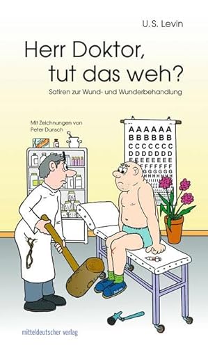Herr Doktor, tut das weh? Satiren zur Wund- und Wunderbehandlung von Mitteldeutscher Verlag