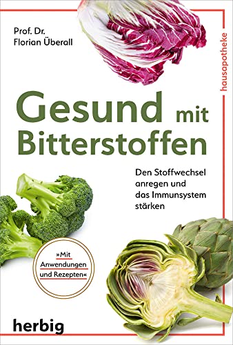 Gesund mit Bitterstoffen: Den Stoffwechsel anregen und das Immunsystem stärken