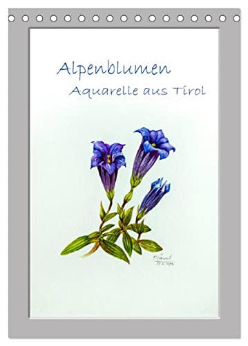 Alpenblumen Aquarelle aus Tirol (Tischkalender 2025 DIN A5 hoch), CALVENDO Monatskalender von CALVENDO