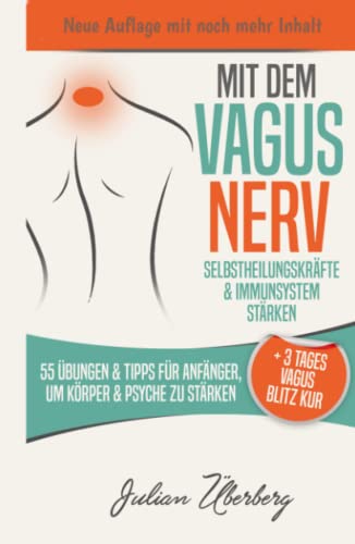Mit dem VAGUS NERV Selbstheilungskräfte & Immunsystem stärken: 55 Übungen & Tipps für Anfänger, um Körper & Psyche zu stärken | + 3 Tages Vagus Blitz Kur
