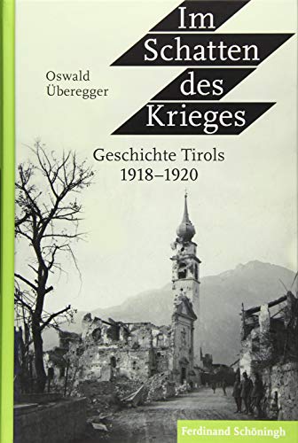 Im Schatten des Krieges: Geschichte Tirols 1918-1920 von Schoeningh Ferdinand GmbH