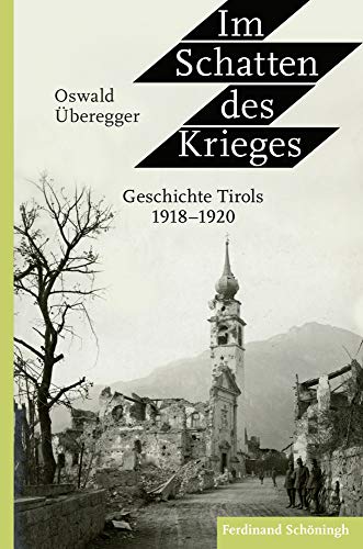 Im Schatten des Krieges: Geschichte Tirols 1918-1920 von Schoeningh Ferdinand GmbH