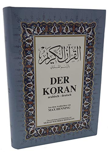 Der KORAN, Übersetzung Max Henning/Murad Hofmann, Arabisch/Dtsch., gebunden, A5-Format, Druck 2020