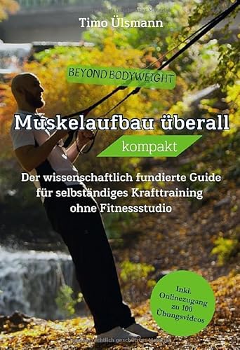 Muskelaufbau überall kompakt: Der wissenschaftlich fundierte Guide für selbständiges Krafttraining ohne Fitnessstudio Muskelaufbau überall kompakt: Der wissenschaftlich fundierte Guide für selbständiges Krafttraining ohne Fitnessstudio von epubli