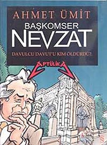 Baskomser Nevzat - Davulcu Davutu Kim Öldürdü: Aptülika