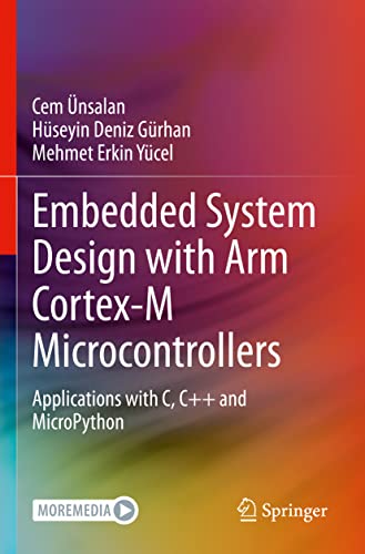 Embedded System Design with ARM Cortex-M Microcontrollers: Applications with C, C++ and MicroPython von Springer