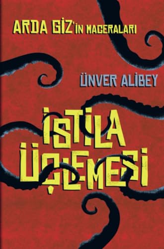 İstila Üçlemesi: Arda Giz’in Maceraları von Star Octopus Books