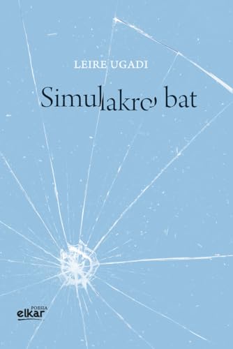 Simulakro bat (Poesia, Band 56) Simulakro bat (Poesia, Band 56) von Elkar