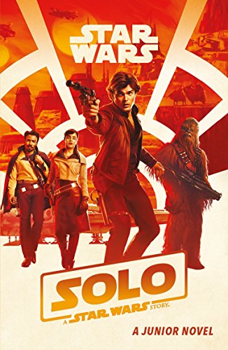 Solo, A Star Wars Story: A junior novel