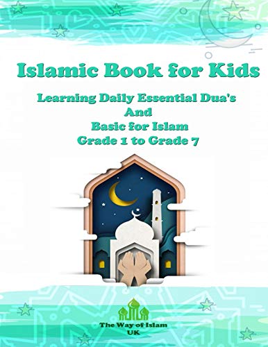 Islamic Book for Kids: Learning Daily Essential Dua's And Basic for Islam - Grade 1 to Grade 7 von Independently Published