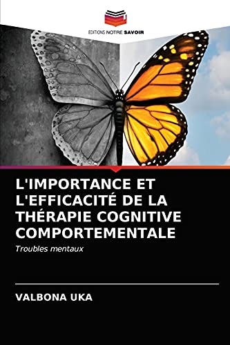 L'IMPORTANCE ET L'EFFICACITÉ DE LA THÉRAPIE COGNITIVE COMPORTEMENTALE: Troubles mentaux