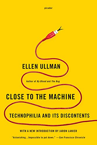 CLOSE TO THE MACHINE: Technophilia and Its Discontents von Picador