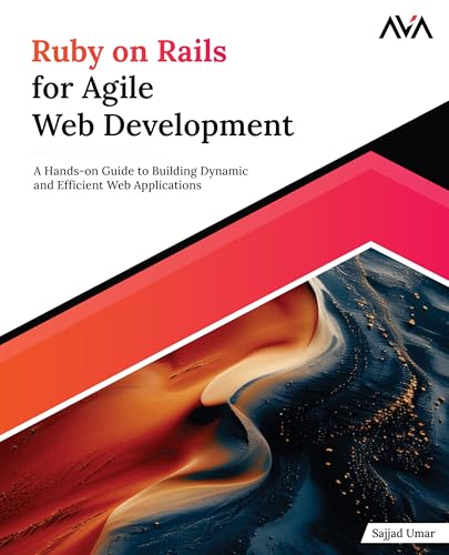 Ruby on Rails for Agile Web Development: A Hands-on Guide to Building Dynamic and Efficient Web Applications (English Edition) von Orange Education Pvt. Ltd
