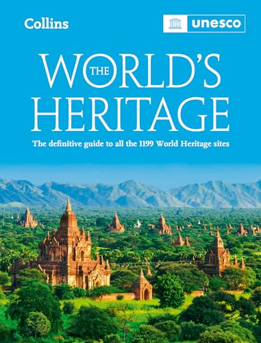The World’s Heritage: The definitive guide to all World Heritage sites von Collins
