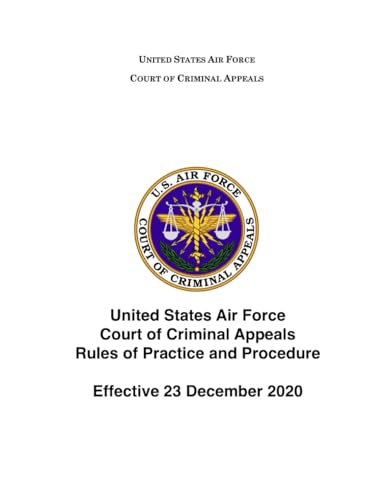 United States Air Force Court of Criminal Appeals Rules of Practice and Procedure: Effective 23 December 2020 von Independently published