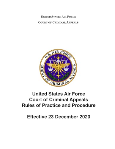 United States Air Force Court of Criminal Appeals Rules of Practice and Procedure: Effective 23 December 2020 von Independently published