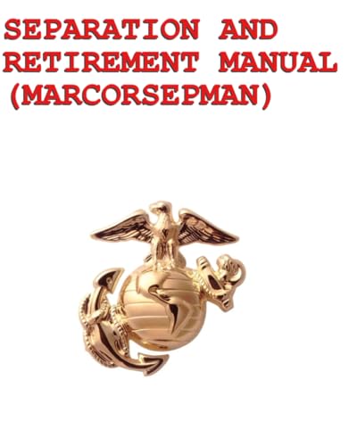 Separation and Retirement Manual (MARCORSEPMAN): MCO 1900.16 Ch 2 von Independently published
