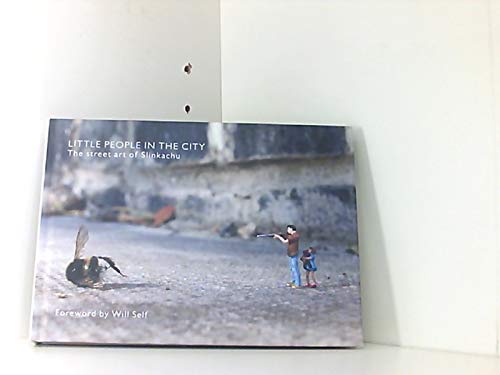 Little People in the City The Street Art of Slinkachu by UNKNOWN ( Author ) ON Sep-05-2008, Hardback von Pan Macmillan,