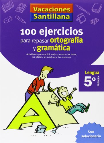 Vacaciones Santillana, lengua, ortografía y gramática, 5 Educación Primaria. Cuaderno