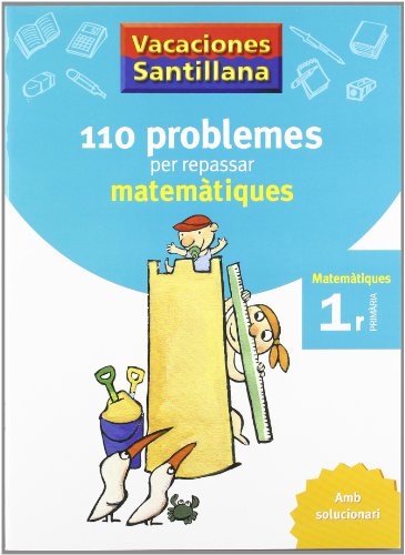 Vacaciónes Santillana 110 Problemes Per Repassar Matemàtiques 1r Primaría Amb Solucionari - 9788479182274 (CUADERNOS DE VACACIONES) - Edición en Catalán von Grup Promotor, S.L.