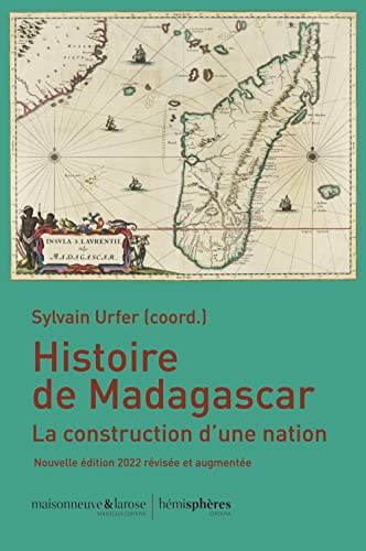 Histoire de Madagascar, nouvelle édtion 2022 : La construction d'une nation