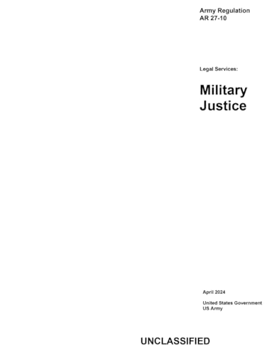 Army Regulation AR 27-10 Military Justice April 2024 von Independently published