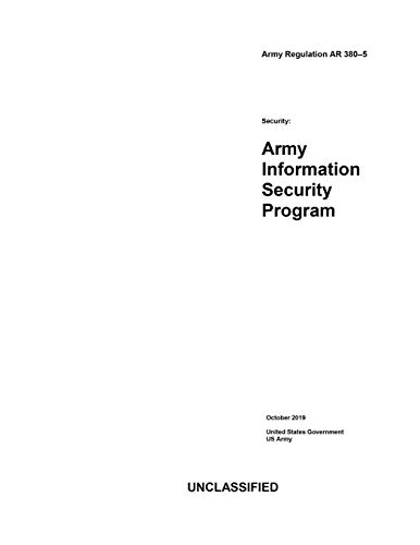 Army Regulation AR 380-5 Security: Army Information Security Program October 2019 von Independently Published