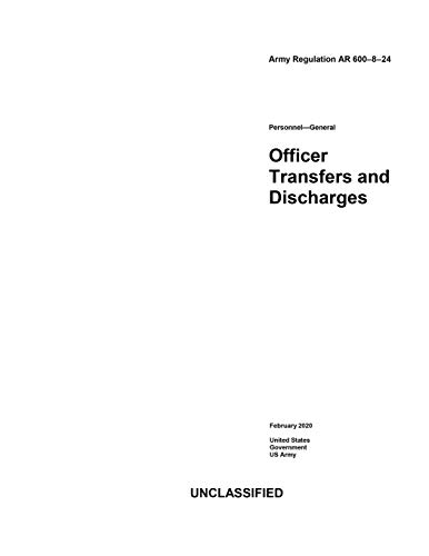 Army Regulation AR 600–8–24 Officer Transfers and Discharges February 2020