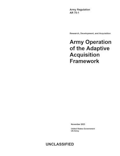 Army Regulation AR 70-1 Army Operation of the Adaptive Acquisition Framework November 2023 von Independently published