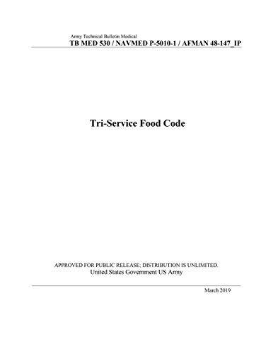Army Technical Bulletin Medical TB MED 530 / NAVMED P-5010-1 / AFMAN 48-147_IP Tri-Service Food Code March 2019 von Independently Published