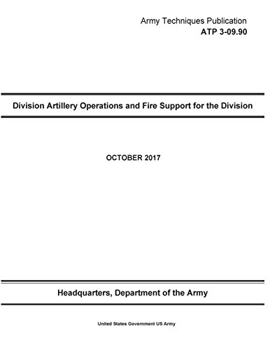 Army Techniques Publication ATP 3-09.90 Division Artillery Operations and Fire Support for the Division OCTOBER 2017