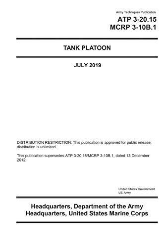 Army Techniques Publication ATP 3-20.15 MCRP 3-10B.1 Tank Platoon July 2019 von Independently Published