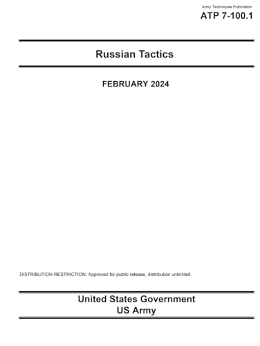 Army Techniques Publication ATP 7-100.1 Russian Tactics February 2024 von Independently published
