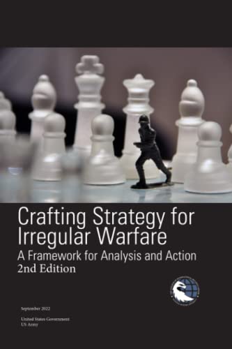 Crafting Strategy for Irregular Warfare: A Framework for Analysis and Action 2nd Edition September 2022 von Independently published