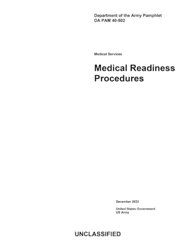 Department of the Army Pamphlet DA PAM 40-502 Medical Services: Medical Readiness Procedures December 2023 von Independently published