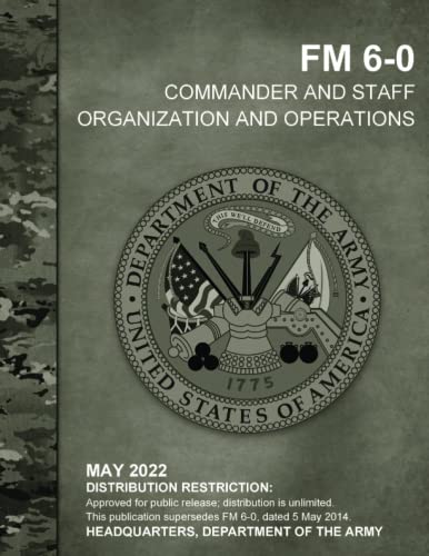 FM 6-0 Command and Staff Organization and Operations May 2022