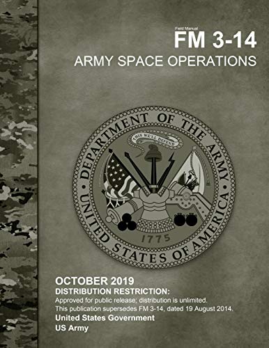Field Manual FM 3-14 Army Space Operations October 2019 von Independently Published