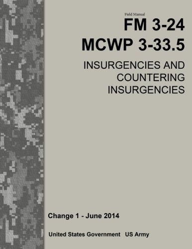 Field Manual FM 3-24 MCWP 3-33.5 Insurgencies and Countering Insurgencies Change 1 – June 2014 von CREATESPACE