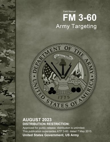 Field Manual FM 3-60 Army Targeting August 2023