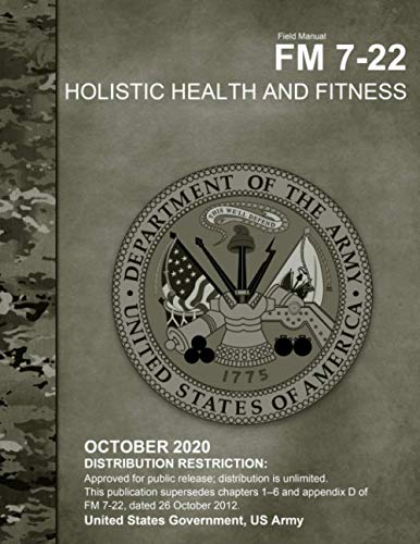 Field Manual FM 7-22 Holistic Health and Fitness October 2020 von Independently Published
