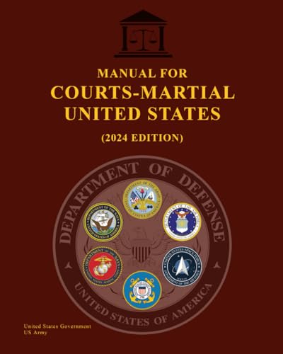 Manual for Courts-Martial United States (2024 Edition) von Independently published