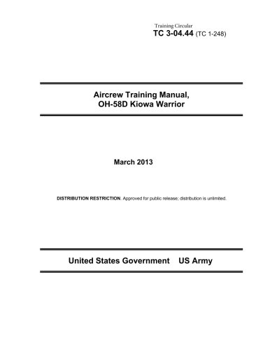Training Circular TC 3-04.44 (TC 1-248) Aircrew Training Manual, OH-58D Kiowa Warrior March 2013 von Createspace Independent Publishing Platform
