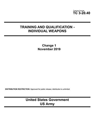 Training Circular TC 3-20.40 Training and Qualification – Individual Weapons Change 1 November 2019 von Independently Published