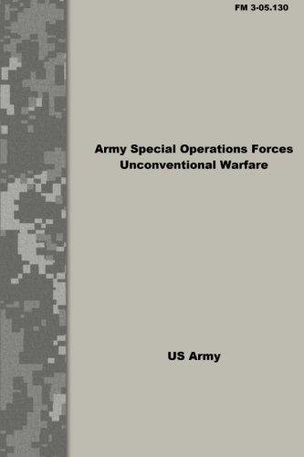 Army Special Operations Forces: Unconventional Warfare von CreateSpace Independent Publishing Platform