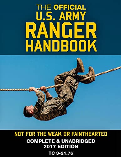 The Official US Army Ranger Handbook: Full-Size Edition: Not for the Weak or Fainthearted: Current 2017 Edition, Big 8.5" x 11" Size, Clear Print, Complete & Unabridged (Carlile Military Library) von Createspace Independent Publishing Platform