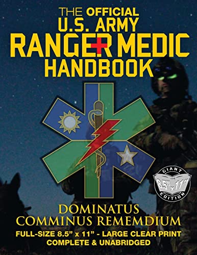 The Official US Army Ranger Medic Handbook - Full Size Edition: Master Close Combat Medicine! Giant 8.5" x 11" Size - Large, Clear Print - Complete & Unabridged (Carlile Military Library)